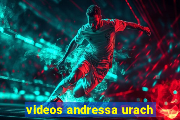 videos andressa urach